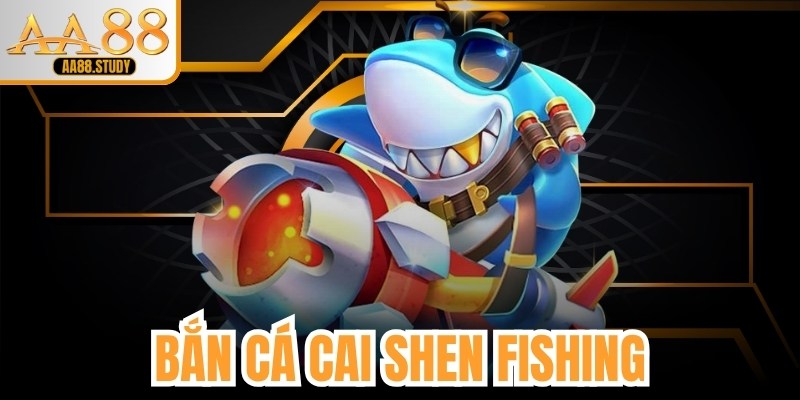 Bắn Cá Cai Shen Fishing