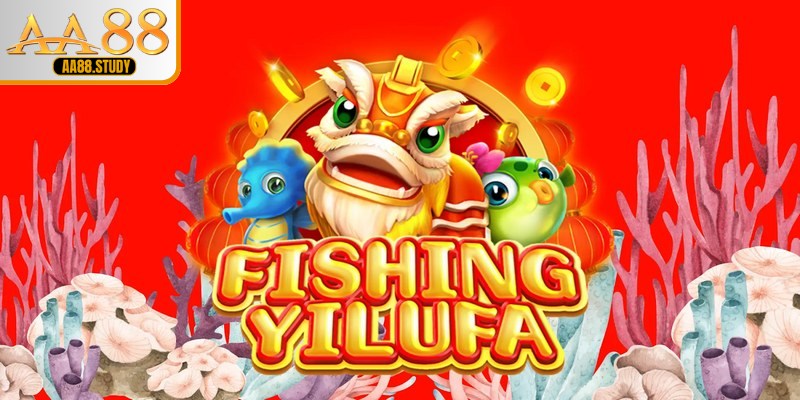 Chiến thuật tham gia săn cá Fishing Yilufa hiệu quả