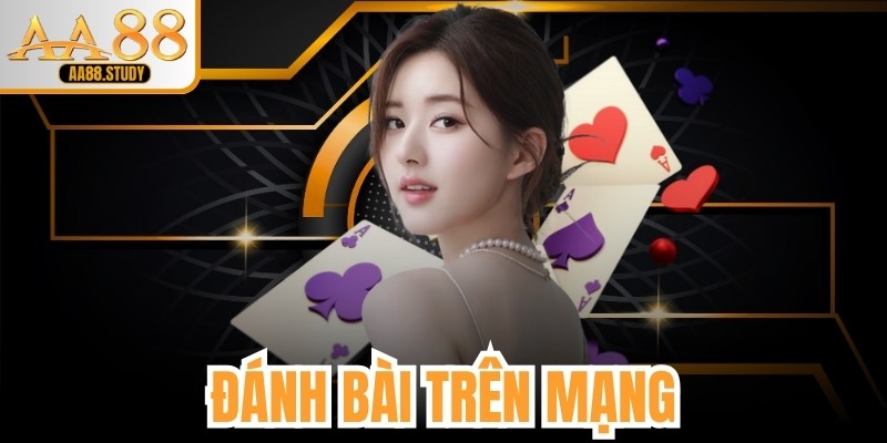 Đánh Bài Trên Mạng