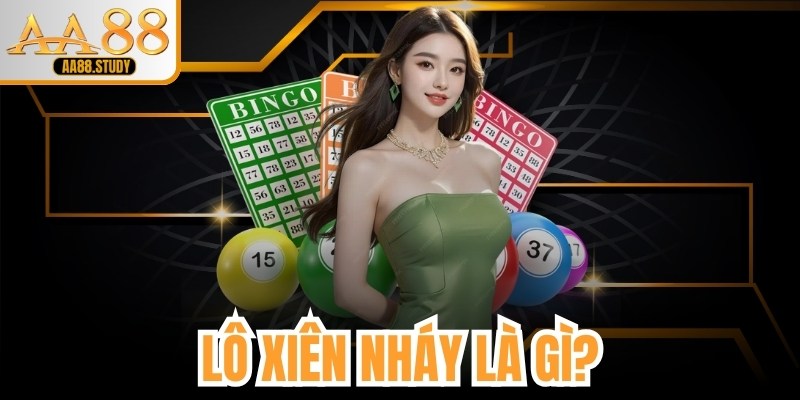 Lô Xiên Nháy Là Gì